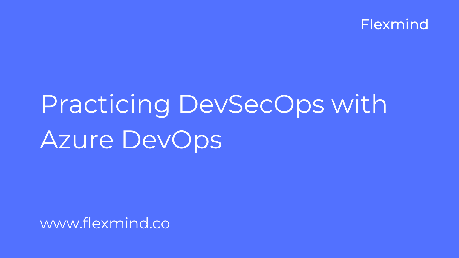 Practicing DevSecOps with Azure DevOps