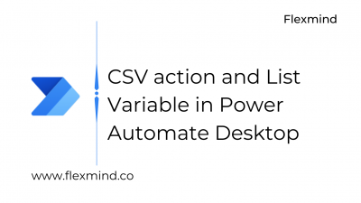 CSV Action and List Variable in Power Automate Desktop