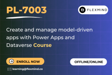 PL-7003 Create and manage model-driven apps with Power Apps and Dataverse