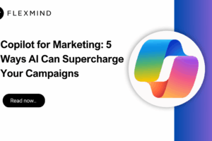 Copilot for Marketing 5 Ways AI Can Supercharge Your Campaigns