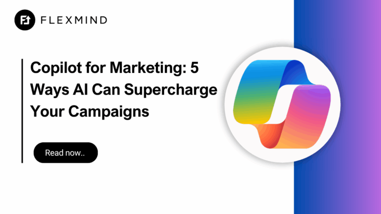 Copilot for Marketing: 5 Ways AI Can Supercharge Your Campaigns | Flexmind