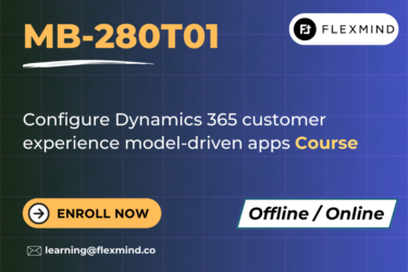 MB-280T01: Configure Dynamics 365 customer experience model-driven apps